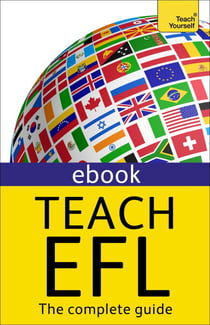 Teach English as a Foreign Language: Teach Yourself (New Edition) - eBook