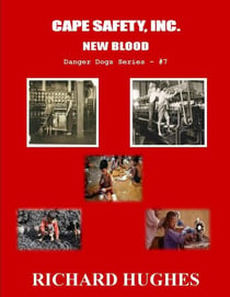 Cape Safety, Inc. - New Blood - Danger Dogs Series, #7