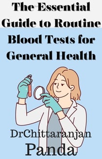 The Essential Guide to Routine Blood Tests for General Health - Health, #2