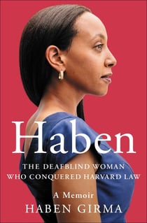 Haben - The Deafblind Woman Who Conquered Harvard Law