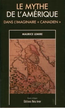 Le mythe de l'Amérique dans l'imaginaire «canadien»