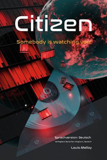 Citizen - Somebody is watching you! - Security Guide – Part I, Sprachversion: Deutsch, Experten teilen ihr Wissen, damit Sie unbeschwert leben können.