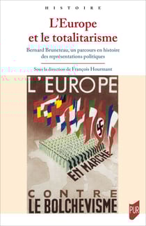 L’Europe et le totalitarisme - Bernard Bruneteau, un parcours en histoire des représentations politiques