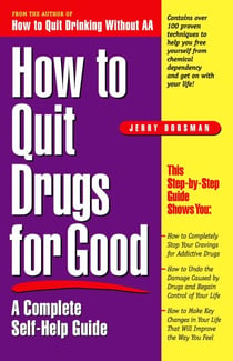 How to Quit Drugs for Good - A Complete Self-Help Guide