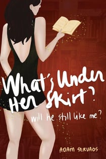 What's Under Her Skirt: Will He Still Like Me? - What's Under Her Skirt, #1