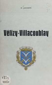 Vélizy-Villacoublay - Son histoire, sa forêt et ses étangs, ses chasses royales
