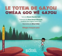 Le totem de Gayou - Bilingue français-paicî