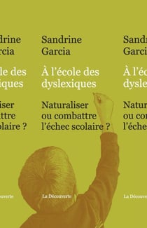 A l'école des dyslexiques - Naturaliser ou combattre l'échec scolaire ?
