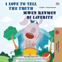 I Love to Tell the Truth Mwen renmen di laverite - English Haitian Creole Bilingual Collection