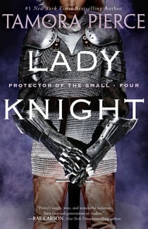 Lady Knight - Book 4 of the Protector of the Small Quartet