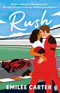 Rush - A Fast-Paced F1 Romance Full of Rivalry, Fake Dating, and True Feelings - For Fans of Liz Tomforde and Emily Rath