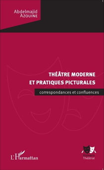 Théâtre moderne et pratiques picturales - Correspondances et confluences