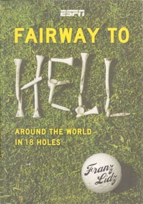 Fairway to Hell - Around the World in 18 Holes