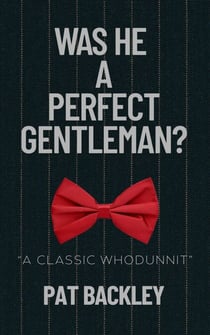 Was He A Perfect Gentleman?