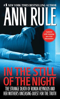In the Still of the Night - The Strange Death of Ronda Reynolds and Her Mother's Unceasing Quest for the Truth