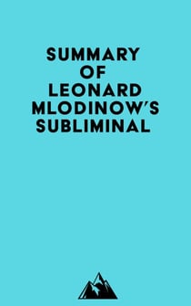 Summary of Leonard Mlodinow's Subliminal
