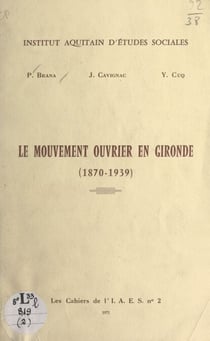 Le mouvement ouvrier en Gironde - 1870-1939