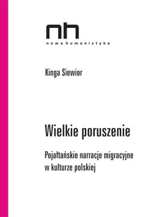 Wielkie poruszenie - Pojałtańskie narracje migracyjne w kulturze polskiej