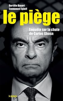 Le piège - Enquête sur la chute de Carlos Ghosn