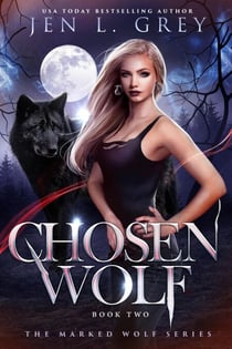 Chosen Wolf - The Marked Wolf Trilogy, #2