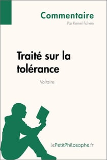 Traité sur la tolérance de Voltaire (Commentaire) - Comprendre la philosophie avec lePetitPhilosophe.fr