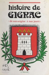 Histoire de Gignac - De son origine à nos jours