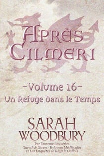 Un Refuge dans le Temps - Après Cilmeri, #16
