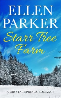 Starr Tree Farm - A Crystal Springs Romance, #1