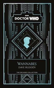 Doctor Who: Wannabes - a 1990s story