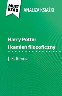 Harry Potter i kamień filozoficzny książka J. K. Rowling (Analiza książki) - Pełna analiza i szczegółowe podsumowanie pracy