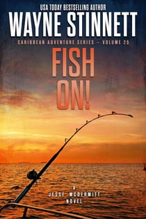 Fish On!: A Jesse McDermitt Novel - Caribbean Adventure Series, #25