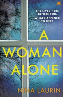 A Woman Alone - A gripping and intense psychological thriller