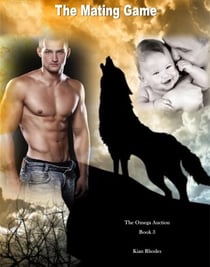 The Mating Game - The Omega Auction Chronicles, #3