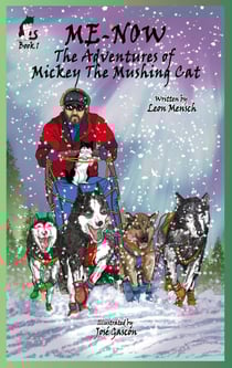 Me-Now, The Adventures of Mickey the Mushing Cat - The Adventures of Mickey the Mushing Cat, #1