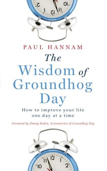 The Wisdom of Groundhog Day - How to improve your life one day at a time