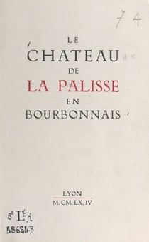 Le château de la Palisse en Bourbonnais