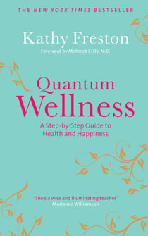 Quantum Wellness - A Step-by-Step Guide to Health and Happiness