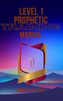 Level 1 Prophetic Training Manual - Level 1-4 prophetic Training, #1