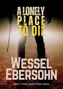 A Lonely Place To Die - Yudel Gordan Stories, #1