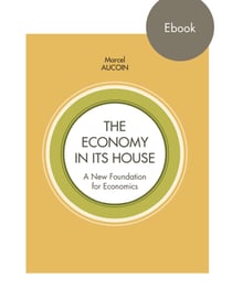 The economy in its house - A New Foundation for Economics