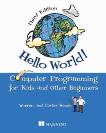 Hello World! Third Edition - Computer Programming for Kids and Other Beginners