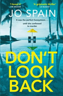 Don't Look Back - An addictive destination thriller from the author of The Trial