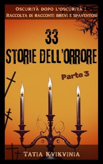 33 Storie dell’orrore – Parte 3 - Oscurità dopo l'oscurità: Raccolta di racconti brevi e spaventosi, #3