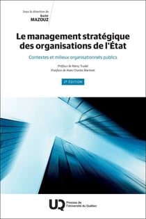 Le management stratégique des organisations de l'État, 2e édition - Contextes et milieux organisationnels publics