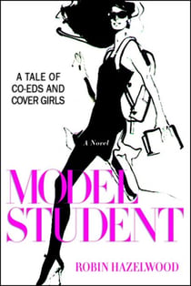 Model Student - A Tale of Co-eds and Cover Girls