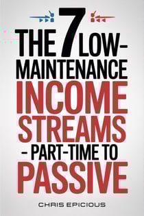 7 Low-Maintenance Income Streams Part-Time to Passive