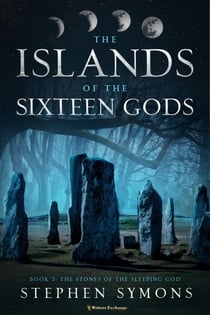 The Stones of the Sleeping God - The Islands of the Sixteen Gods, #3