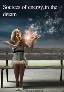 Sources of Energy  in the Dream