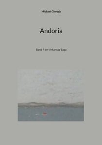 Andoria - Band 7 der Arkansas-Saga