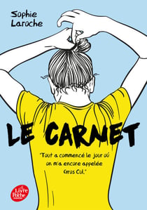 Le carnet - Tout a commencé le jour où on m'a encore appelée Gros Cul